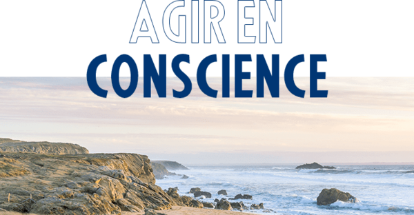 Agir en  conscience 