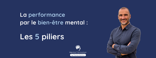 Les 5 piliers de la performance par le bien-être mental