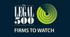 LEGAL500 FIRMS TO WATCH