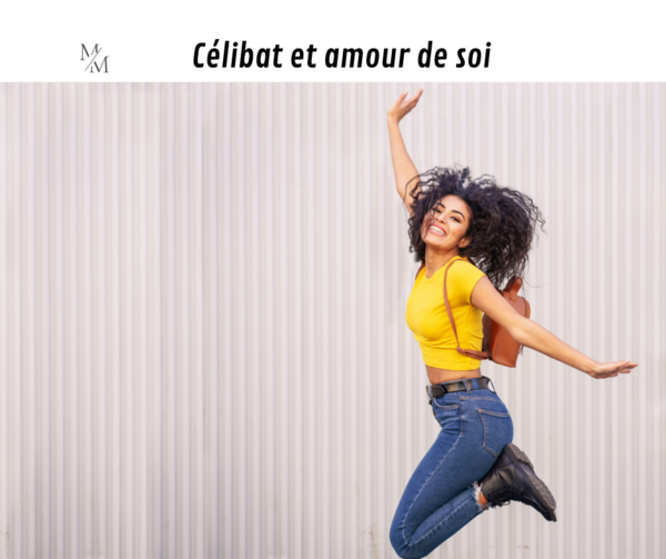 Célibat et amour de soi : sortir de la dépendance affective