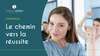 le chemin vers la réussite