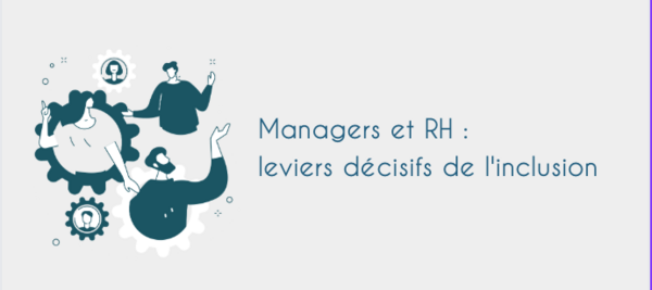 Managers et RH les clés de l'inclusion