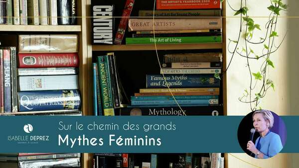 Conférence : Sur le chemin des grands mythes féminins