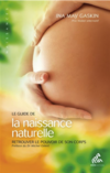 Le guide de la naissance naturelle - Ina May Gaskin