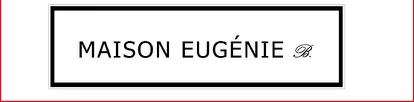 MAISON EUGENIE