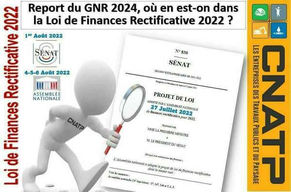 Report du GNR en 2024, où en est-on dans la Loi de Finances Rectificative 2022 au 5 Août ?