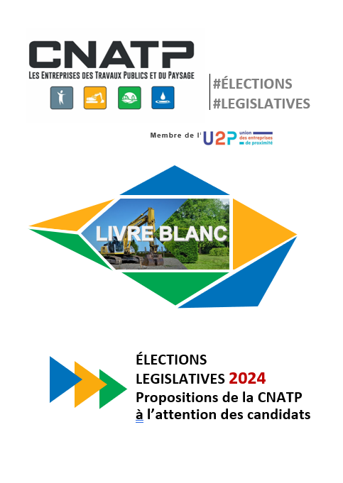 ÉLECTIONS  LEGISLATIVES 2024 Propositions de la CNATP à l’attention des candidats