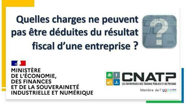 Quelles charges ne peuvent pas être déduites du résultat fiscal d’une entreprise ?
