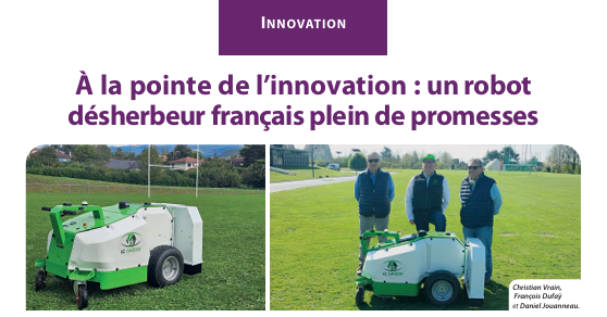 À la pointe de l’innovation : un robot désherbeur français plein de promesses