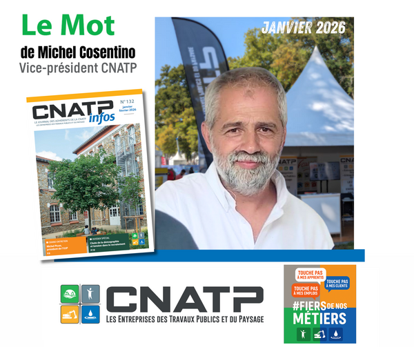 Le Mot du Vice-président Michel Cosentino - Edito CNATP Infos Janvier 2026