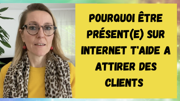 Les bases de ta présence sur internet pour développer ta clientèle