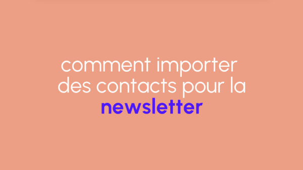 Importation de contacts dans la base de données de votre newsletter