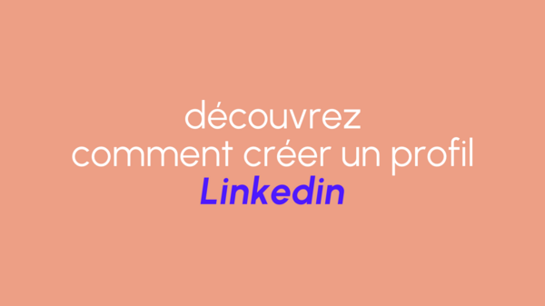 Créer un profil LinkedIn