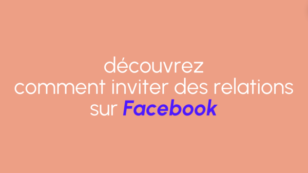 Inviter des relations sur Facebook