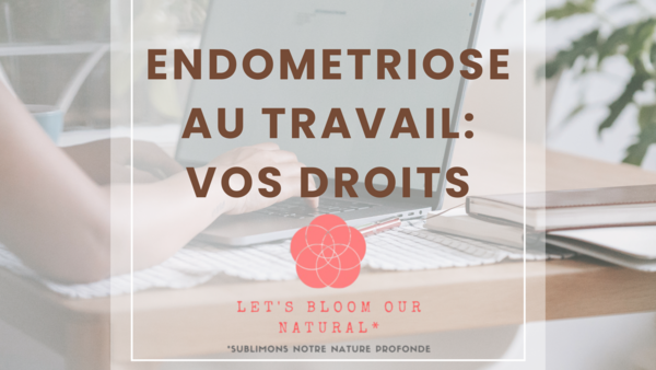 Endométriose au travail: vos droits