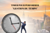 Performer gestion du temps