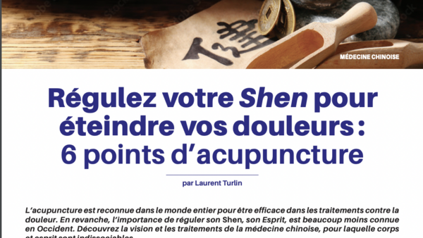 Régulez votre Shen pour éteindre vos douleurs : 6 points d’acupuncture