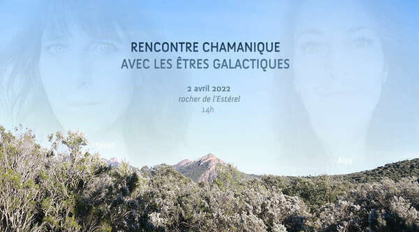 Rencontre chamanique avec les êtres galactiques