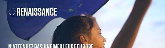 #Renaissance - N'attendez pas une meilleure Europe. Changez-la !