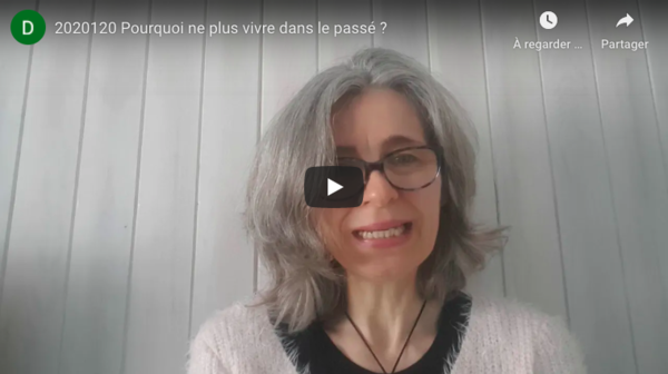 Vidéo : Pourquoi ne plus vivre dans le passé ?