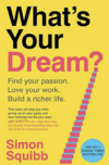 Couverture du livre “What’s Your Dream?” de Simon Squibb, abordant la question du rêve personnel et de la réalisation de ses objectifs