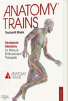 Couverture du livre Anatomy Trains de Thomas Myers sur la biotenségrité, les chaînes musculaires et les connexions fasciales du corps humain