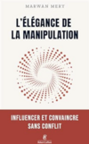 Livre de Marwan Mery - L'élégance de la manipulation 
