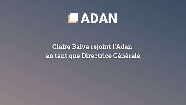 Claire Balva rejoint l’Adan en tant que Directrice Générale