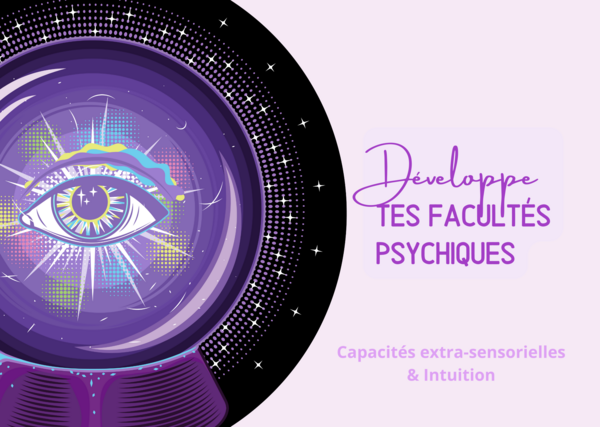 DÉVELOPPE TES FACULTÉS PSYCHIQUES