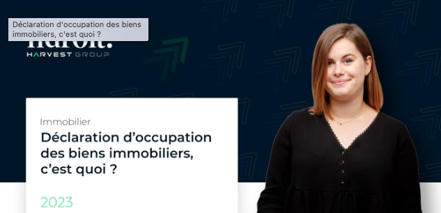 Déclaration d'occupation des biens immobiliers, c'est quoi ?