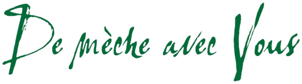 « De mèche avec vous »