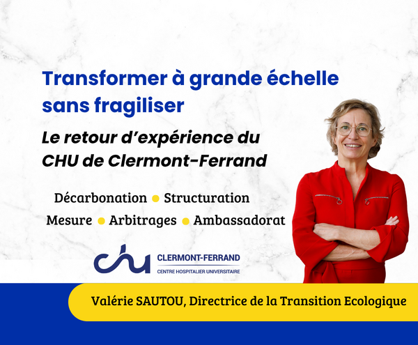 Transformer à grande échelle sans fragiliser : le retour d’expérience du CHU de Clermont-Ferrand