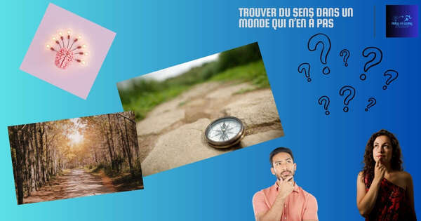 Trouver du sens dans un monde qui n'en a pas