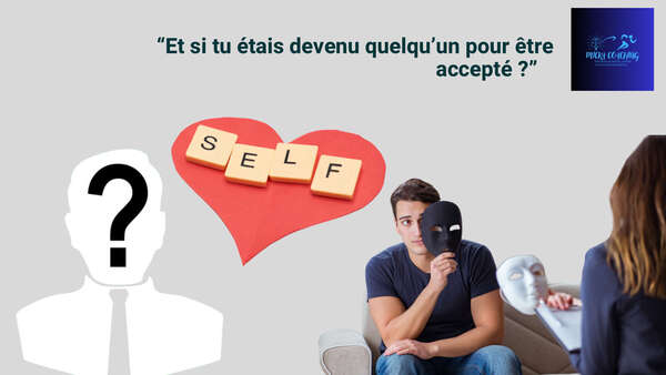Le faux self : quand tu joues un rôle pour être accepté 