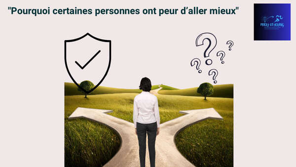 Pourquoi certaines personnes ont peur d'aller mieux