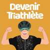 Podcast Devenir Triathlète