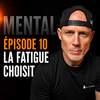 Tu crois décider...mais c'est la fatigue qui choisit