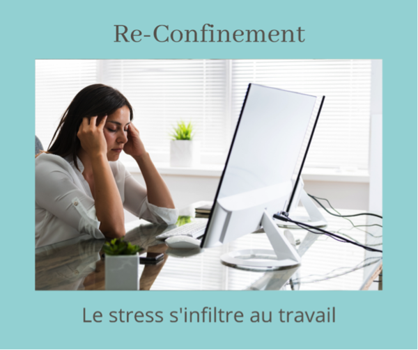 Re-confinement, le stress s'infiltre au travail