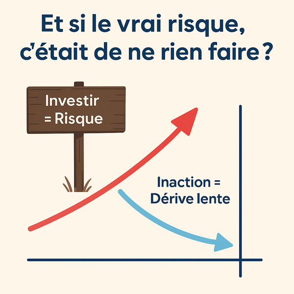 Le vrai risque, c’est de ne rien faire – Pourquoi l’inaction financière peut coûter cher