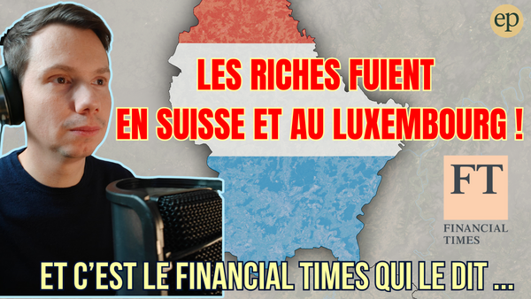  Pourquoi les investisseurs fuient la France (et choisissent le Luxembourg ou la Suisse)