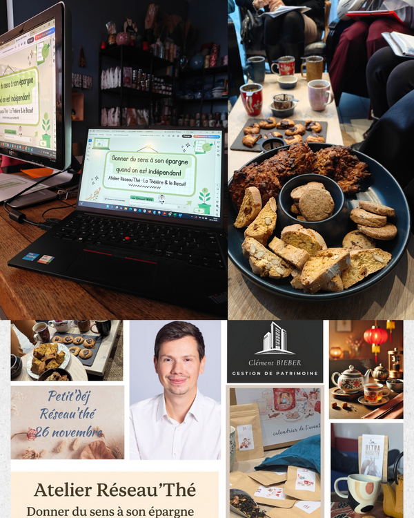  Atelier Réseau’Thé : Retour d’expérience et enseignements pour donner du sens à son épargne quand on est indépendant