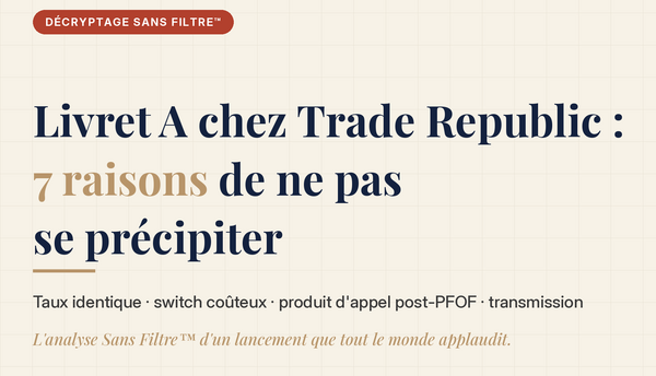 Livret A Trade Republic : 7 raisons de ne pas se précipiter
