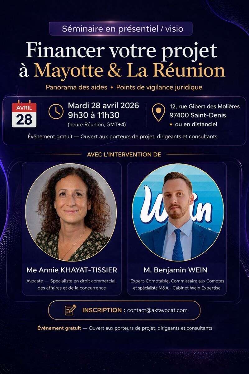 Affiche du séminaire « Financer votre projet à Mayotte et La Réunion », organisé en présentiel et en visioconférence le 28 avril 2026, avec l’intervention de Maître Annie KHAYAT-TISSIER et de Monsieur Benjamin WEIN.