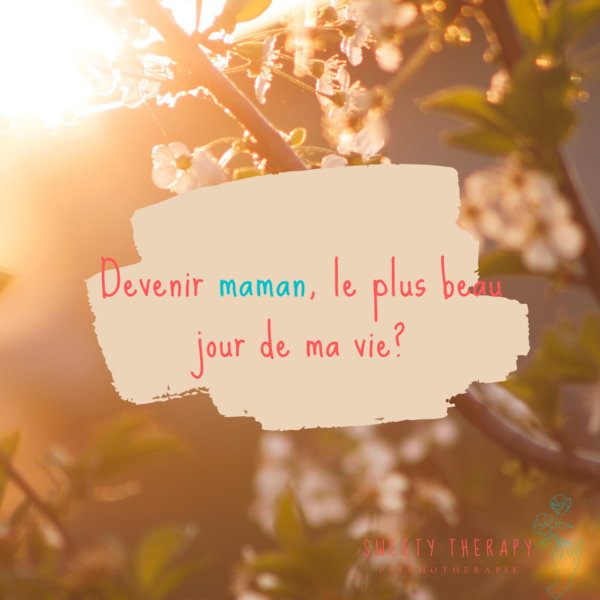 Devenir maman, le plus beau jour de ma vie?