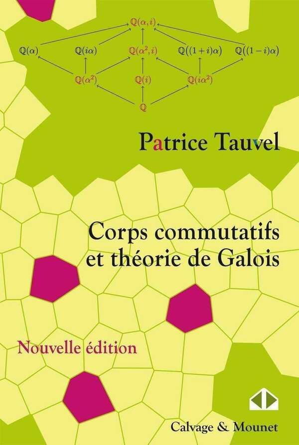  Corps commutatifs et théorie de Galois Paul Tauvel