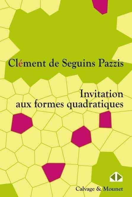  Invitation aux formes quadratiques Clément de Seguins Pazzis