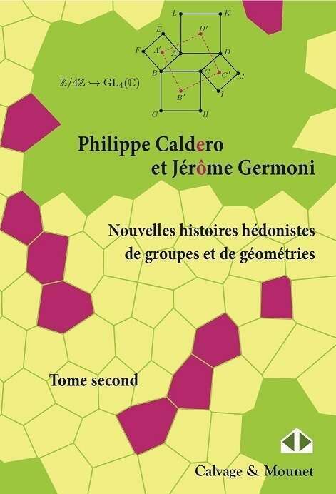 Nouvelles histoires hédonistes de groupe et de géometries