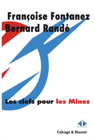 Les clefs pour les Mines - Bernard Randé et Françoise Fontanez