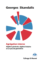 Agrégation interne - Algèbre générale, algèbre linéaire et un peu de géométrie - Georges Skandalis