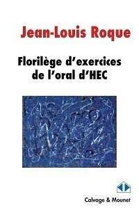 Florilège d'exercices de l'oral d'HEC - Jean-Louis Roque
